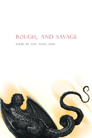 Rough, and Savage by Sun Yung Shin, 9781566893145