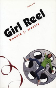 Girl Reel by Bonnie J. Morris, 9781566890946