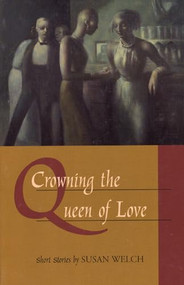 Crowning the Queen of Love by Susan Welch, 9781566890588