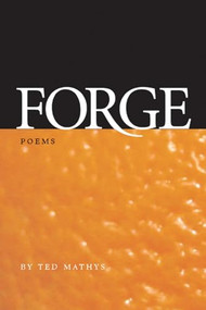 Forge - 9781566891783 by Ted Mathys, 9781566891783