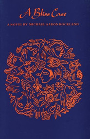 A Bliss Case by Michael Aaron Rockland, 9780918273550