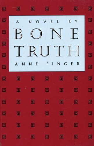 Bone Truth by Anne Finger, 9781566890281
