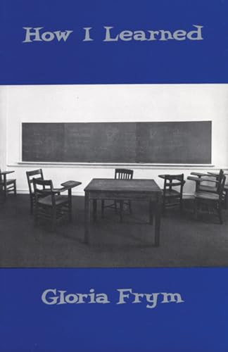 How I Learned by Gloria Frym, 9781566890038