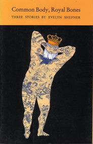 Common Body, Royal Bones by Evelyn Shefner, 9780918273338