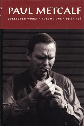 Paul Metcalf (Collected Works, Volume I: 1956-1976) by Paul Metcalf, Guy Davenport, 9781566890502