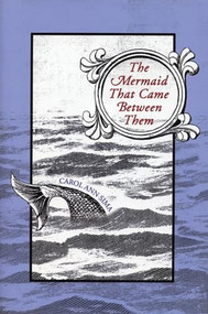 The Mermaid That Came Between Them by Carol Ann Sima, 9781566891240