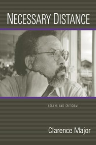 Necessary Distance (Essays and Criticism) by Clarence Major, 9781566891097