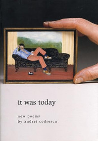 it was today by Andrei Codrescu, 9781566891462