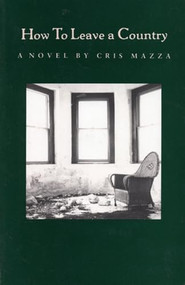 How to Leave a Country by Cris Mazza, 9780918273963