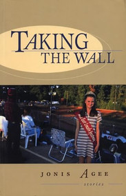 Taking the Wall by Jonis Agee, 9781566890885