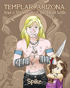 And a Stick to Beat the Devil With by C. Spike Trotman, 9780979408021