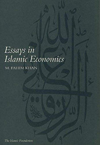 Essays in Islamic Economics by M. Fahim Khan, 9780860372462