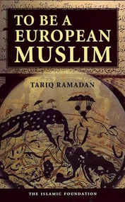 To Be a European Muslim by Tariq Ramadan, 9780860373001