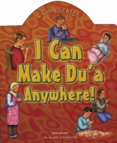 I Can Make Du'a Anywhere! by Yasmin Ibrahim, 9780860373247