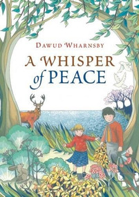 A Whisper of Peace by Dawud Wharnsby, Shireen Adams, 9780860375340