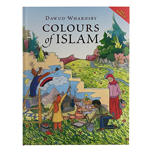 Colours of Islam by Dawud Wharnsby, Shireen Adams, 9780860375913