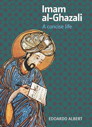 Imam al-Ghazali (A Concise Life) by Edoardo Albert, 9781847740304