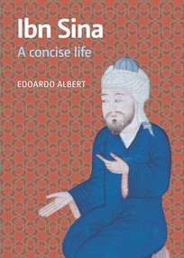 Ibn Sina (A Concise Life) by Edoardo Albert, 9781847740458
