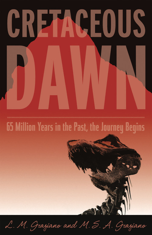 Cretaceous Dawn by Lisa M. Graziano, Michael S. A. Graziano, 9780981514833