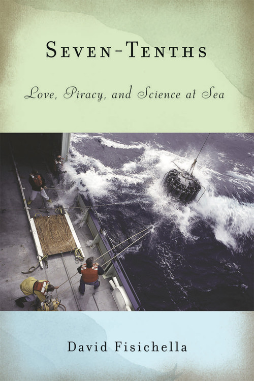 Seven-Tenths (Love, Piracy, and Science at Sea) by David Fisichella, 9781935248101