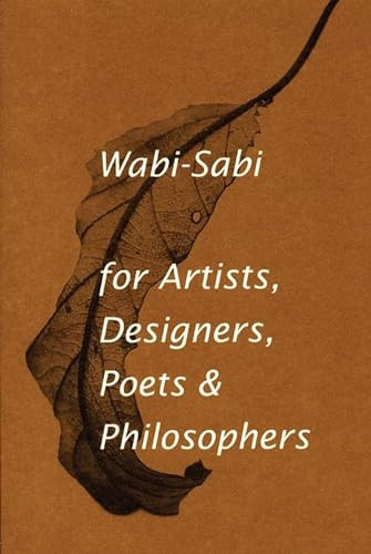 Wabi-Sabi for Artists, Designers, Poets & Philosophers by Leonard Koren, 9780981484600