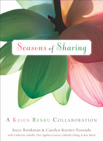 Seasons of Sharing (A Kasen Renku Collaboration) by Joyce Brinkman, Carolyn Kreiter-Foronda, Catherine Aubelle, Gabriele Glang, Flor Aguilera García, 9781935248637