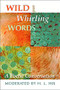 Wild and Whirling Words: A Poetic Conversation by H. L. Hix, 9780974599502