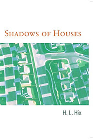 Shadows of Houses by H. L. Hix, 9780974599540