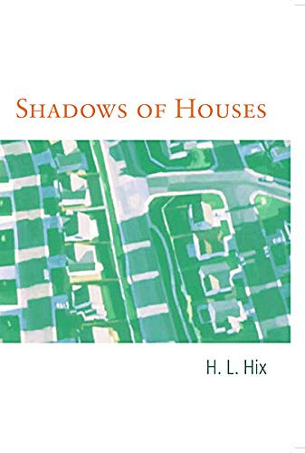 Shadows of Houses by H. L. Hix, 9780974599540