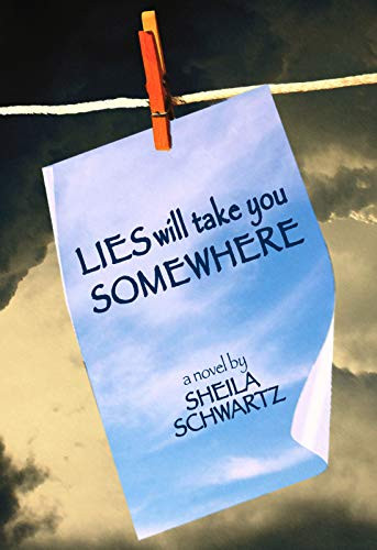 Lies Will Take You Somewhere by Sheila Schwartz, 9780979745065