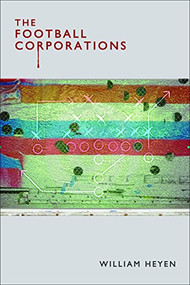 The Football Corporations by William Heyen, 9780983294450