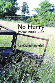 No Hurry (Poems 2000-2012) by Michael Blumenthal, 9780983294474