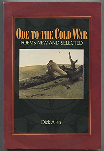 Ode to the Cold War: Poems New and Selected by Dick Allen, 9781889330006