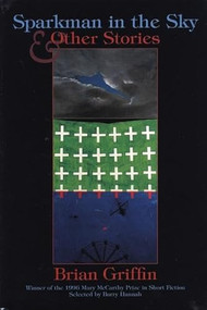 Sparkman in the Sky & Other Stories by Brian Griffin, Barry Hannah, 9781889330068