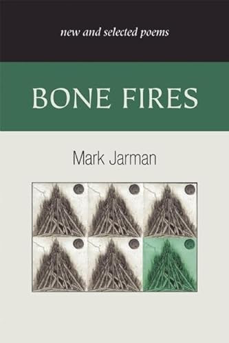 Bone Fires (New and Selected Poems) by Mark Jarman, 9781932511925
