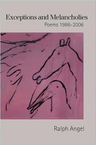 Exceptions and Melancholies (Poems 1986-2006) by Ralph Angel, 9781932511413