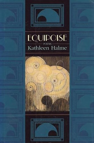 Equipoise (Poems) by Kathleen Halme, 9781889330204