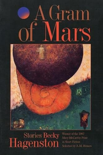 A Gram of Mars (Stories) by Becky Hagenston, 9781889330228