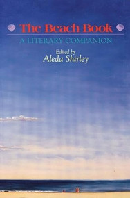 The Beach Book (A Literary Companion) by Aleda Shirley, 9781889330273