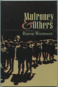Mulroney & Others (Poems) by Baron Wormser, 9781889330396