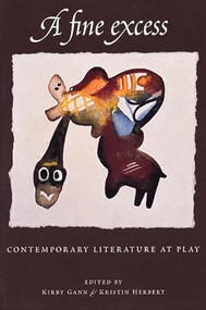 A Fine Excess (Contemporary Literature at Play) by Kirby Gann, Kristin Herbert, 9781889330518