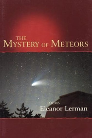 The Mystery of Meteors (Poems) by Eleanor Lerman, 9781889330556