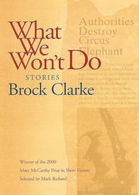 What We Won't Do (Stories) by Brock Clarke, 9781889330679