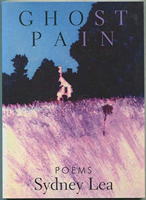 Ghost Pain (Poems) - 9781932511147 by Sydney Lea, 9781932511147
