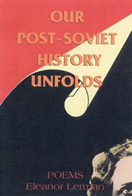 Our Post-Soviet History Unfolds (Poems) by Eleanor Lerman, 9781932511246