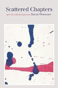 Scattered Chapters (New & Selected Poems) by Baron Wormser, 9781932511611