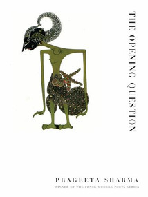 The Opening Question by Prageeta Sharma, 9780974090900