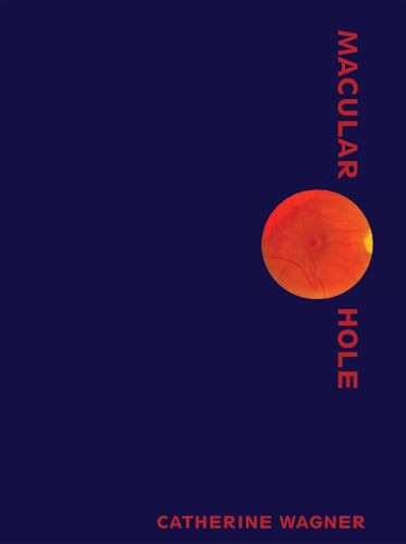 Macular Hole by Catherine  Wagner, 9780974090917