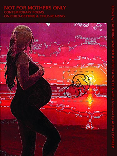 Not For Mothers Only by Catherine  Wagner, Rebecca Wolff, Alicia Ostriker, 9780977106486