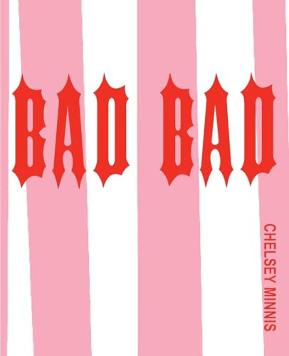 Bad Bad by Chelsey Minnis, 9780977106493